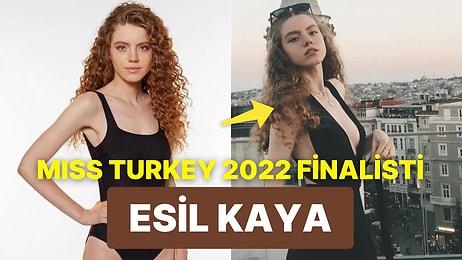 Miss Turkey 2022 Finalisti Esil Kaya Kimdir, Kaç Yaşında? Esil Kaya'nın Instagram Adresi Ne?