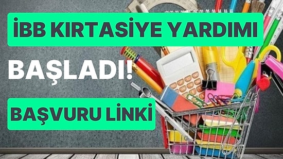 2022 İBB Kırtasiye Yardımı Başvurusu Nasıl Yapılır? İBB Kırtasiye Yardımı Ne Kadar, Şartları Nelerdir?