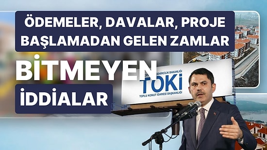 TOKİ, Başlamayan Projelerden Taksitlerde Artışa Sosyal Medyada Gündemde Kalmaya Devam Ediyor