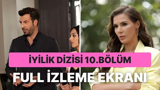 İyilik 10. Bölüm Full İzleme Ekranı: FOX TV 10. Bölüm Tek Parça İzle