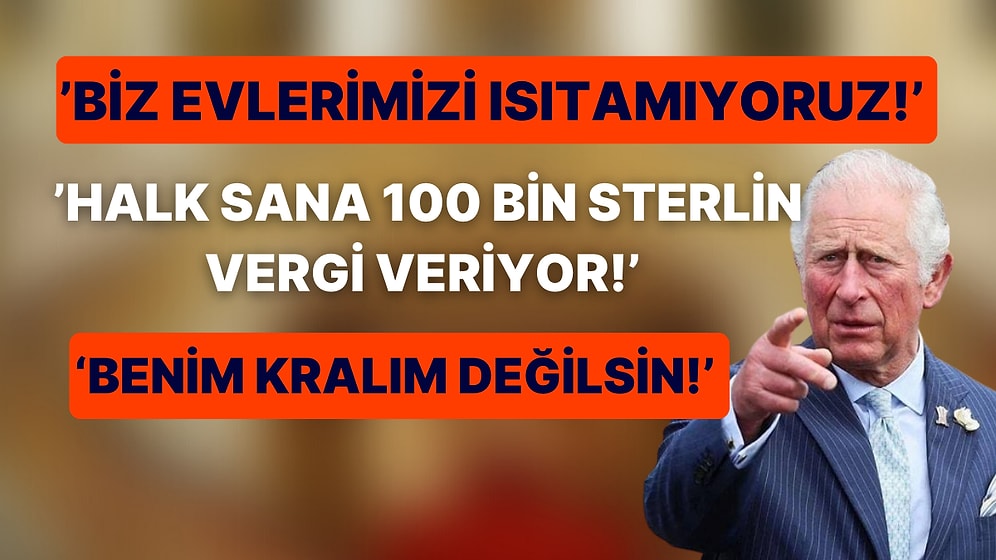 Kral Charles Protesto Edildi: ‘Biz Evlerimizi Isıtamıyoruz, Vergilerimiz Senin Törenlerine Harcanıyor!’