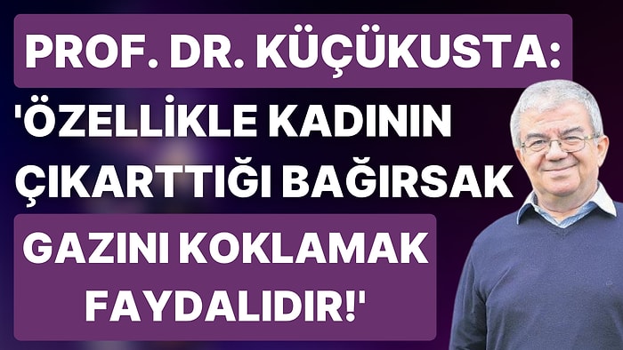 Profesör Doktor Ahmet Rasim Küçükusta'nın 'Bağırsak Gazı Koklamak Faydalıdır' Sözleri Gündem Oldu!