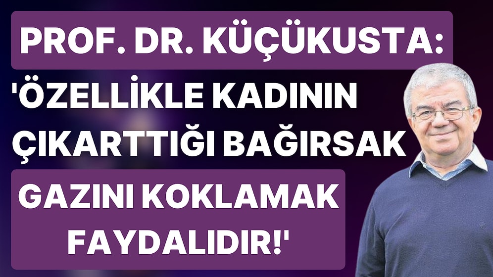 Profesör Doktor Ahmet Rasim Küçükusta'nın 'Bağırsak Gazı Koklamak Faydalıdır' Sözleri Gündem Oldu!