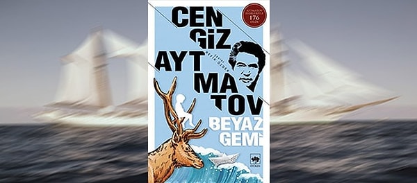 6. Beyaz Gemi  - Cengiz Aytmatov