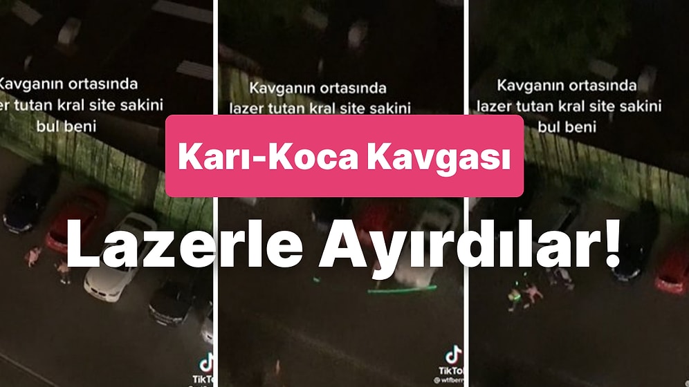 Aldatan Kocasına Sokak Ortasında Saldıran Kadını Ayırmak İçin Lazer Tutan Kişinin Gündem Olan Anları