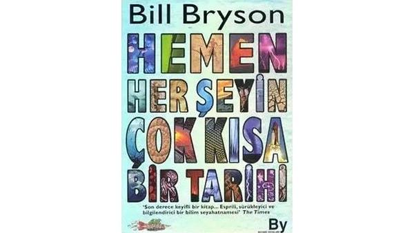 6. Hemen Her Şeyin Çok Kısa Bir Tarihi - Bill Bryson