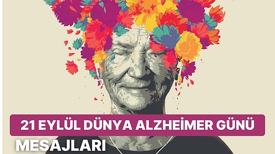 21 Eylül Dünya Alzheimer Günü Mesajları: Alzheimer Hastalığı Nedir ve Neden Önemlidir?