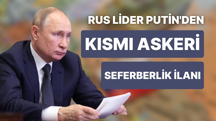 Rusya'da Kısmi Askeri Seferberlik İlan Edildi: Kısmi Askeri Seferberlik Nedir, Kimleri Kapsar?