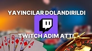 Twitch'teki Krizin Ardından Platform Kumar Yayınlarını Yasaklıyor