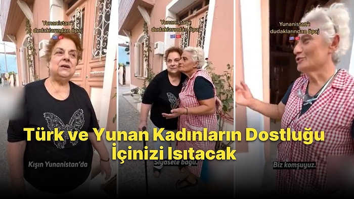 Bozcaada'da Komşu Olan Türk ve Yunan Kadınların İçinizi Sımsıcak Yapacak Dostlukları