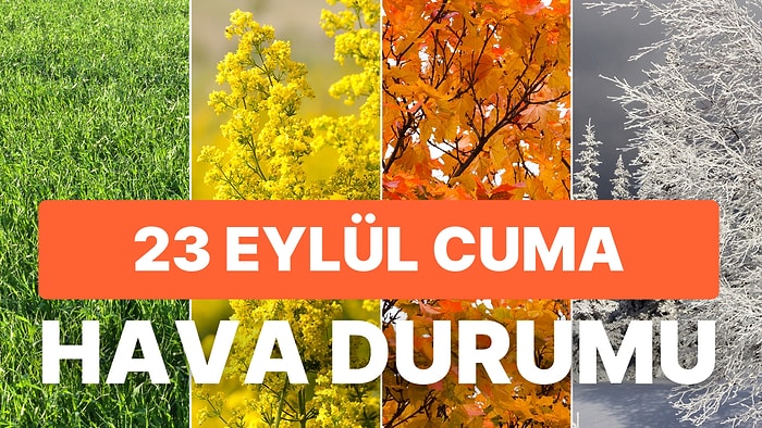 Meteoroloji'den Kuvvetli Yağış ve Fırtına Uyarısı: 23 Eylül Cuma Günü Hava Durumu Nasıl Olacak?