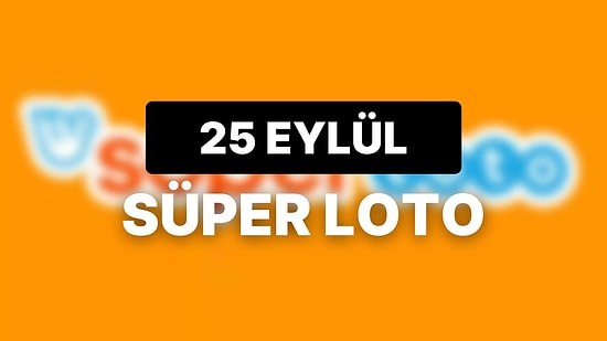 25 Eylül Süper Loto Sonuçları Açıklandı: 25 Eylül Süper Loto Kazandıran Numaralar