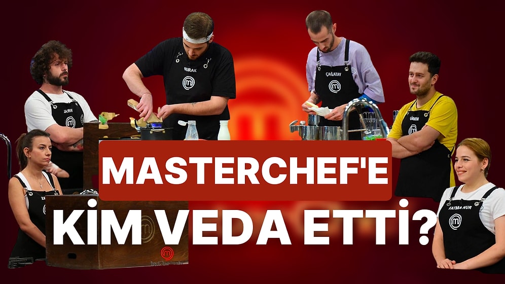 Fatma Nur'un Kuralları Hiçe Sayarak Tepki Çektiği Haftada MasterChef'e Kim Veda Etti?