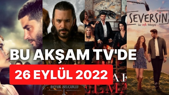 Bu Akşam TV'de Ne Var? 26 Eylül Pazartesi Günü Yayınlanan Diziler Hangileri?