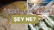 Öğrenmek İçin Can Attığın Şey Ne?