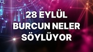 Günlük Burç Yorumuna Göre 28 Eylül Çarşamba Günün Nasıl Geçecek?