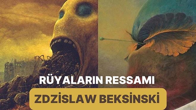 Rüyaları Resmetmek İsteyen Benzersiz Ressam: Zdzislaw Beksinski