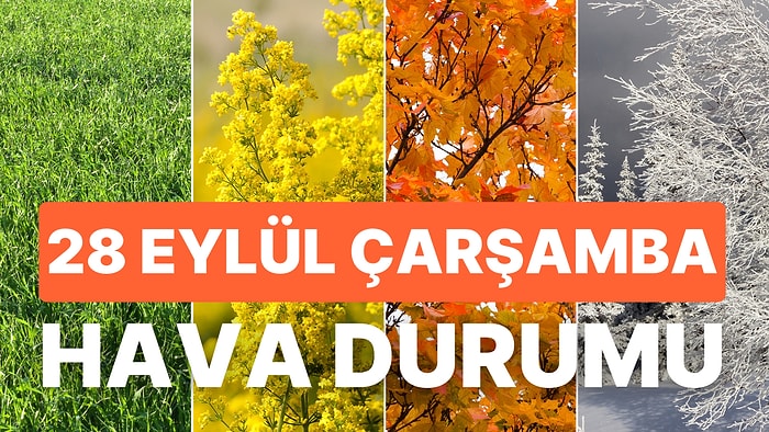 28 Eylül Çarşamba Hava Durumu: Bugün Hava Nasıl Olacak? Meteoroloji İstanbul İçin Uyarı Yaptı!