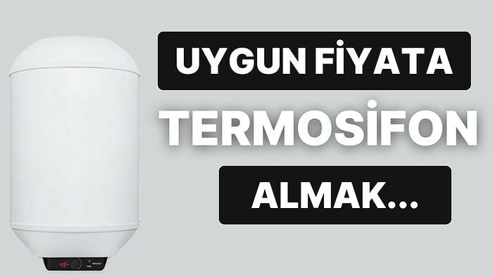 Yaz Kış İstediğiniz An Sıcak Su Kullanabilmek için Alabileceğiniz Termosifon Önerileri