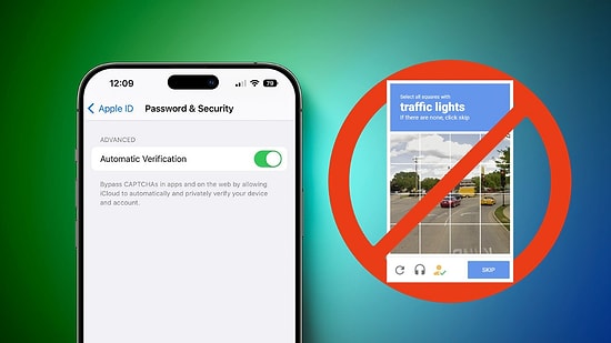 CAPTCHA'lar Tarih Oluyor! Apple Artık CAPTCHA'ları Atlamanızı Sağlayacak
