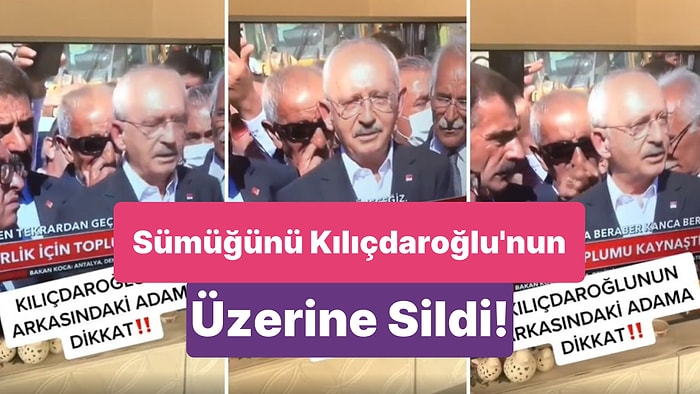 Gördüklerimi Nasıl Silebilirim? Burnunu Karıştırıp Çıkardıklarını Kemal Kılıçdaroğlu'nun Üzerine Silen Adam