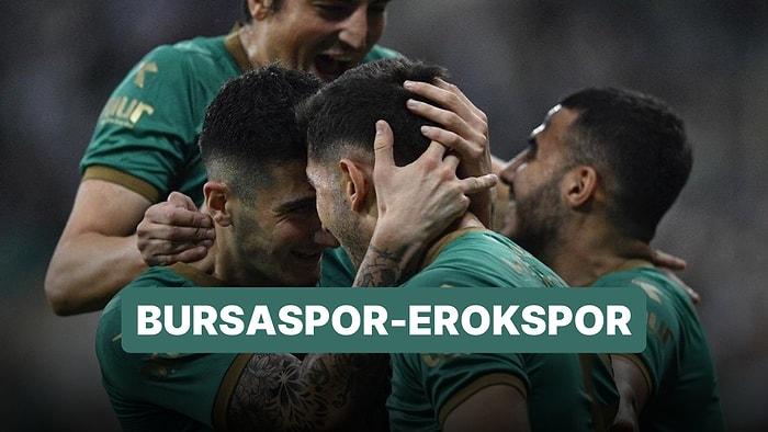 Bursaspor-Erokspor Maçı Ne Zaman, Saat Kaçta? Bursaspor-Erokspor Maçı Hangi Kanalda?