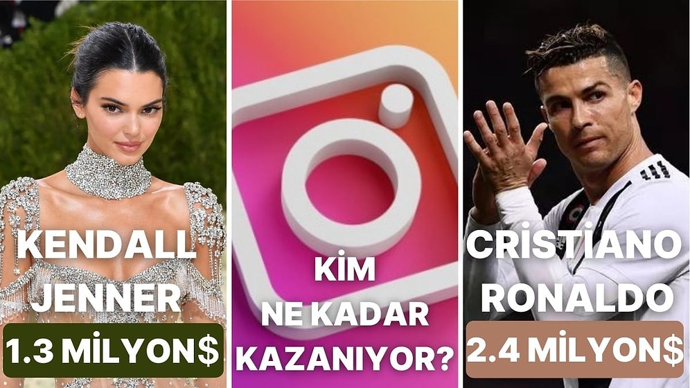 Ünlü İsimlerin Instagram'da Yaptıkları Bir Paylaşımdan Kazandıkları Paraları Duyunca Hayatı Sorgulayacaksınız
