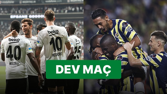 Beşiktaş-Fenerbahçe Maçı Ne Zaman, Saat Kaçta? Beşiktaş-Fenerbahçe Maçı Hangi Kanalda?