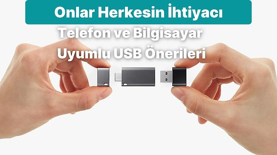 Kalitesi ve Yeterli Hacmiyle Uzun Yıllar Tüm Dosya ve Fotoğraflarınızı Saklayabileceğiniz En İyi USB Önerileri