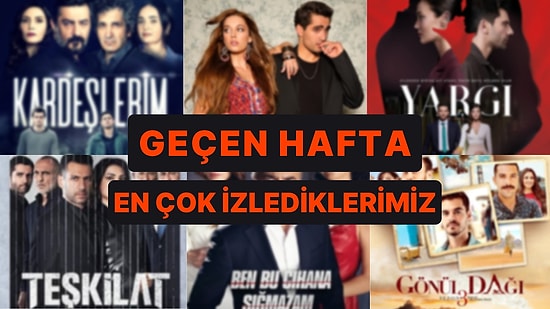 Diziler Arasındaki 'Ben Varım Savaşı'nda Yeni Sonuçlar: Geçtiğimiz Hafta En Çok Hangi Dizi İzlendi?