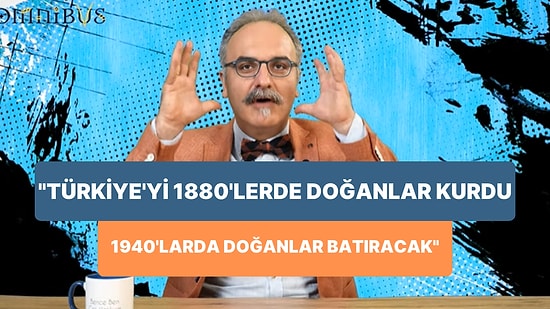 Emrah Safa Gürkan: 'Türkiye'yi 1880'de Doğan Nesil Kurdu 1940'larda Doğan Nesil Batıracak'