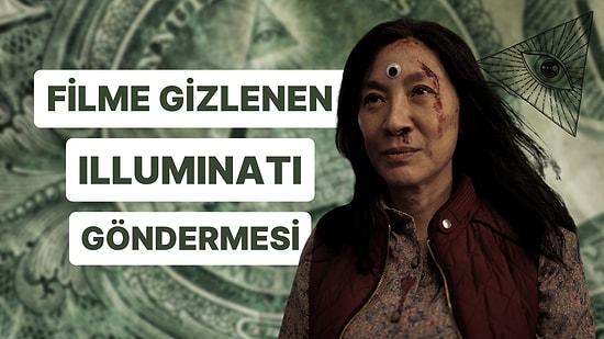 Daha Önce Fark Edemediğinizi Düşündüğümüz 'Her Şey Her Yerde Aynı Anda' Filmindeki 'Illuminati' Göndermesi