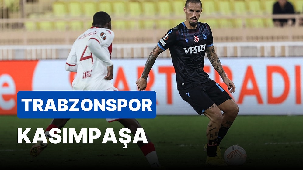 Trabzonspor-Kasımpaşa Maçı Ne Zaman, Saat Kaçta? Trabzonspor-Kasımpaşa Maçı Hangi Kanalda?