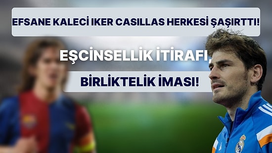 Efsane Kaleci Şaka mı Yaptı? Iker Casillas Eşcinsel Olduğunu Açıkladı, Carles Puyol Akılları Karıştırdı!