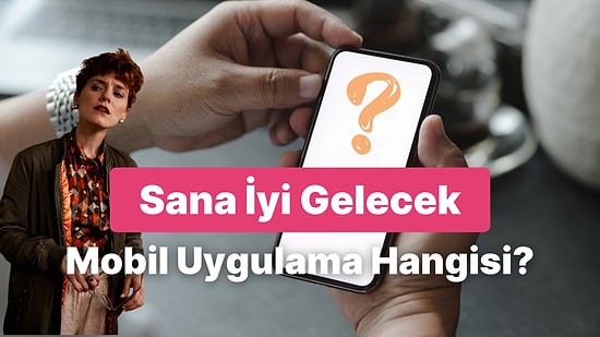 Ruh Haline Göre Sana İyi Gelecek Mobil Uygulamayı Söylüyoruz!