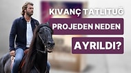 Kıvanç Tatlıtuğ, Sürpriz Bir Kararla Kral Kaybederse Dizisinin Kadrosundan Ayrıldı