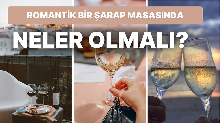 Romantik Bir Şarap Sofrasında Mutlaka Olması Gerekenler