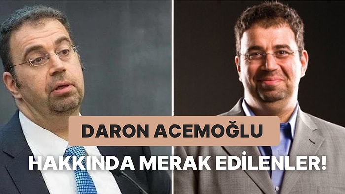 Daron Acemoğlu Kimdir, Kaç Yaşında, Nereli? Daron Acemoğlu Hangi Üniversiteden Mezun Oldu?