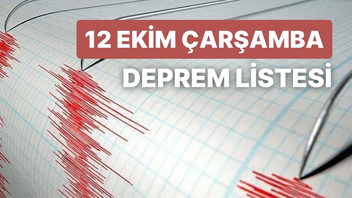 Deprem mi Oldu? 12 Ekim Çarşamba 2022 AFAD ve Kandilli Rasathanesi Son Depremler Listesi