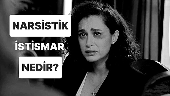 İlişkinin Başlarında Göklere Çıkartılıp Sonrasında Yere Çakılanlar Buraya! Narsistik İstismar Nedir?