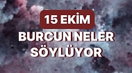 Günlük Burç Yorumuna Göre 15 Ekim Cumartesi Günün Nasıl Geçecek?