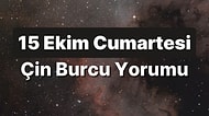 15 Ekim Cumartesi Çin Burcuna Göre Günün Nasıl Geçecek?