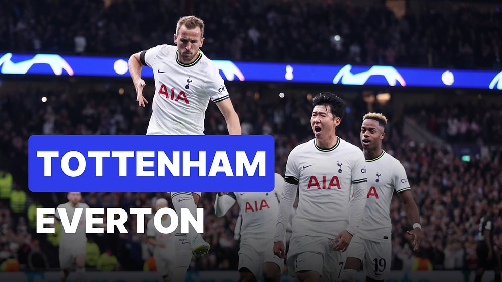 Tottenham-Everton Maçı Ne Zaman, Saat Kaçta? Tottenham-Everton Maçı Hangi Kanalda?