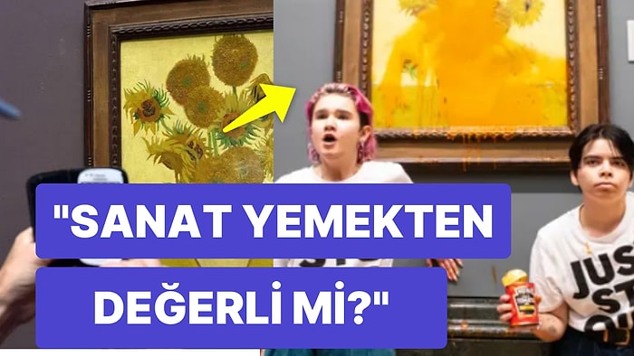 Van Gogh Tablosuna Çorba Fırlatan Aktivistlerin Protesto Amaçları Duyanları Şaşkına Çevirdi!