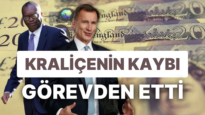 Başbakan Truss Maliye Bakanını Görevden Aldı Yeni İsmi Açıkladı: Sterlinde Değer Kaybına 38 Gün Dayanabildi!