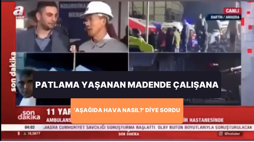 40 Kişinin Hayatını Kaybettiği Madende Çalışan Adama 'Aşağıda Nasıl Bir Hava Var?' Diye Soran A Haber Muhabiri