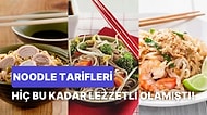 Marketten Aldığınız Hazırını Uzak Doğu Restoranından Çıkmışçasına Değiştirebileceğiniz Leziz Noodle Tarifleri