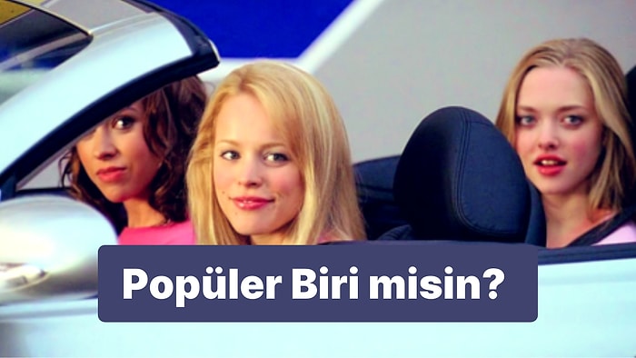 10 Soruluk Evet/Hayır Testine Göre Popüler Biri misin?