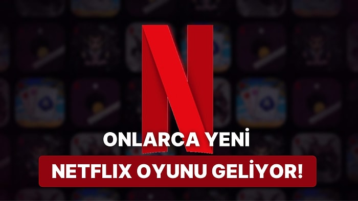 Netflix Vites Arttırdı: Tam 55 Yeni Netflix Oyunu Yolda