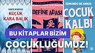 Gelecek Nesillere Öneriyoruz! Çocukken Okuyup Hayatımızda Ciddi Anlamda İz Bırakmış Çocuk Kitapları